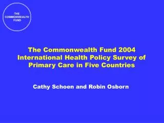 The Commonwealth Fund 2004 International Health Policy Survey of Primary Care in Five Countries