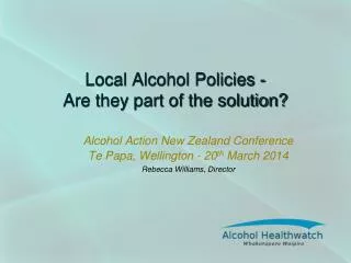 Local Alcohol Policies - Are they part of the solution?