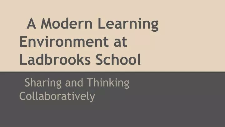a modern learning environment at ladbrooks school