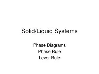 Solid/Liquid Systems