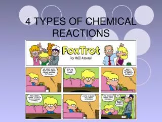 4 TYPES OF CHEMICAL REACTIONS