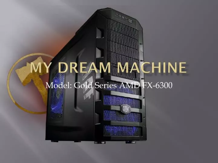 my dream machine