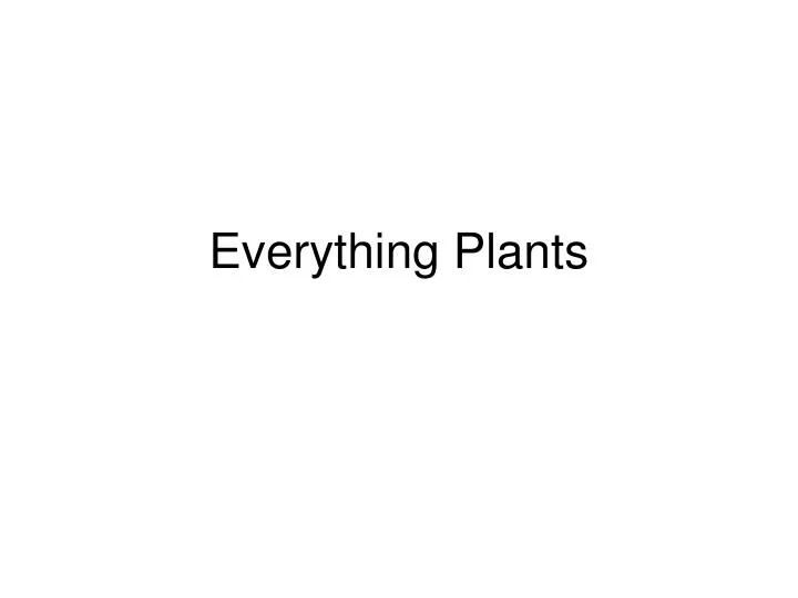 everything plants