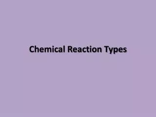 Chemical Reaction Types