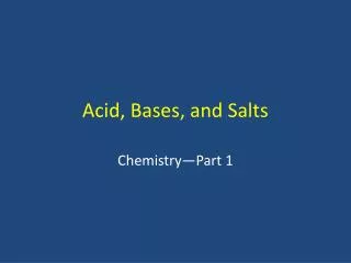 Acid, Bases, and Salts
