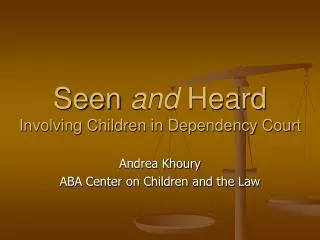 Seen and Heard Involving Children in Dependency Court