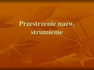 przestrzenie nazw strumienie