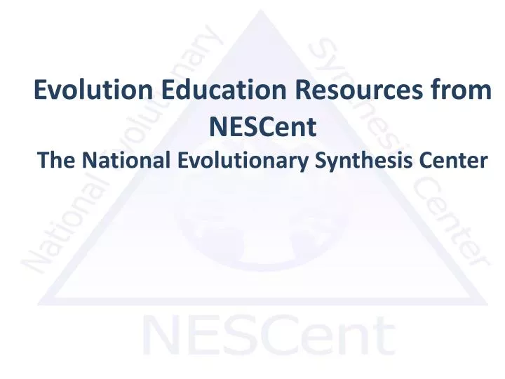 evolution education resources from nescent the national evolutionary synthesis center