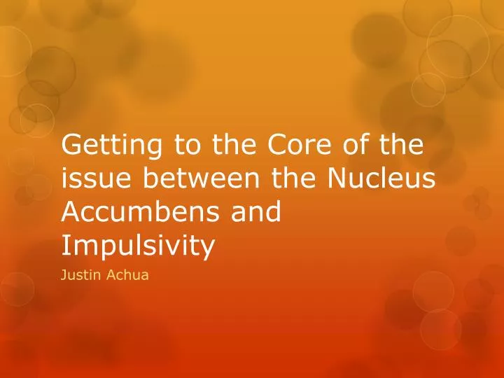 getting to the core of the issue between the nucleus accumbens and impulsivity