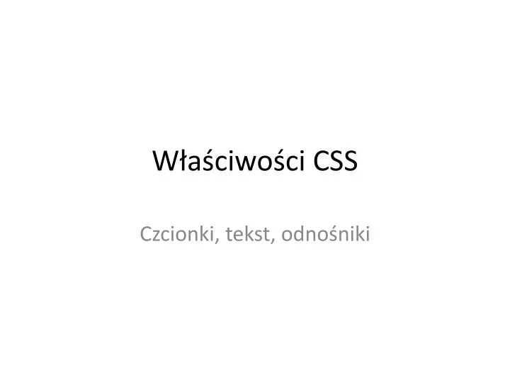 w a ciwo ci css