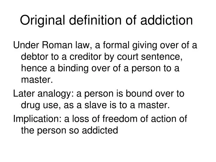 original definition of addiction
