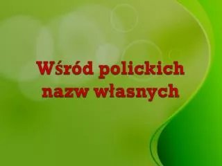 w r d polickich nazw w asnych