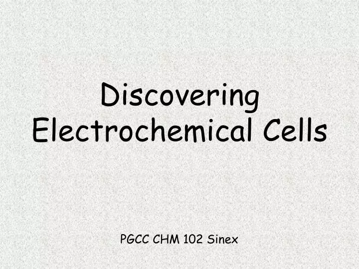 discovering electrochemical cells