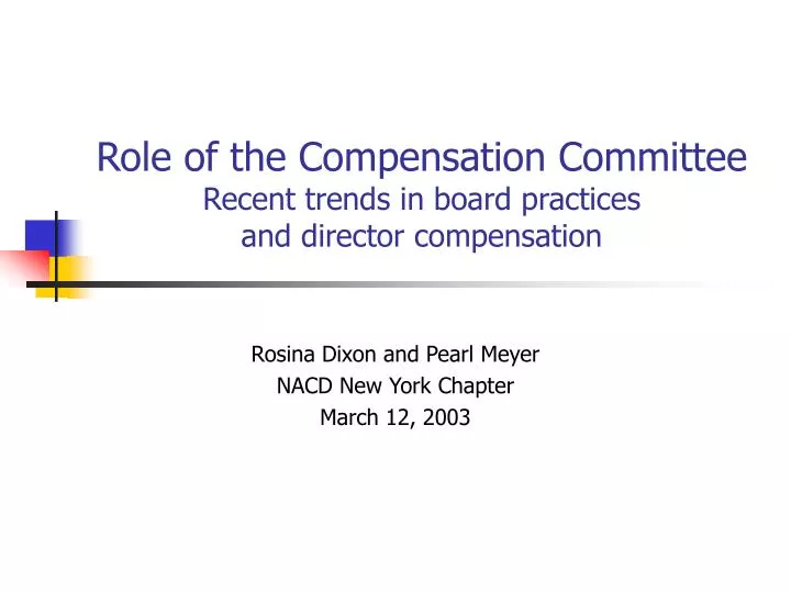 role of the compensation committee recent trends in board practices and director compensation