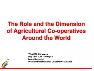 The Role and the Dimension of Agricultural Co-operatives Around the World