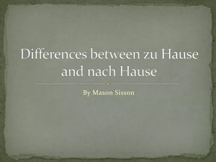 differences between zu hause and nach hause