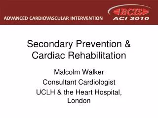 Secondary Prevention &amp; Cardiac Rehabilitation