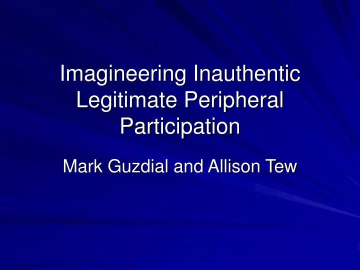 imagineering inauthentic legitimate peripheral participation
