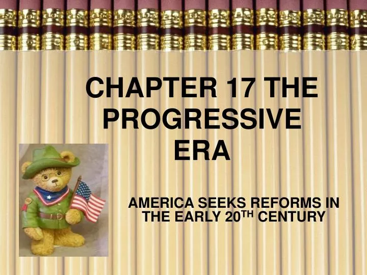 chapter 17 the progressive era