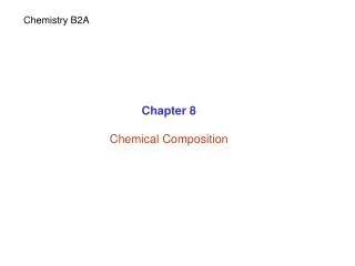 Chapter 8 Chemical Composition