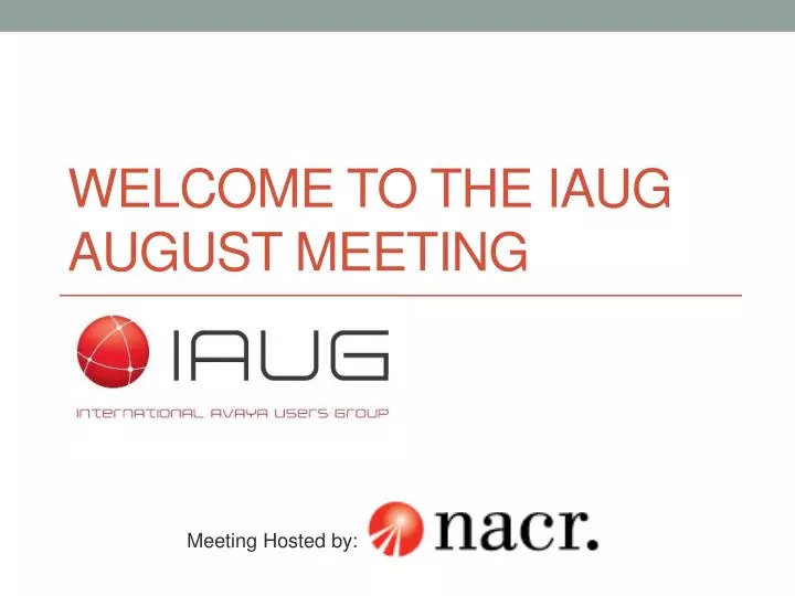 welcome to the iaug august meeting