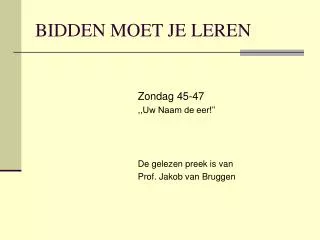 bidden moet je leren