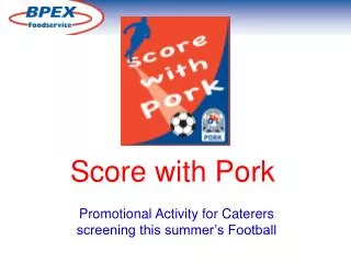 Score with Pork