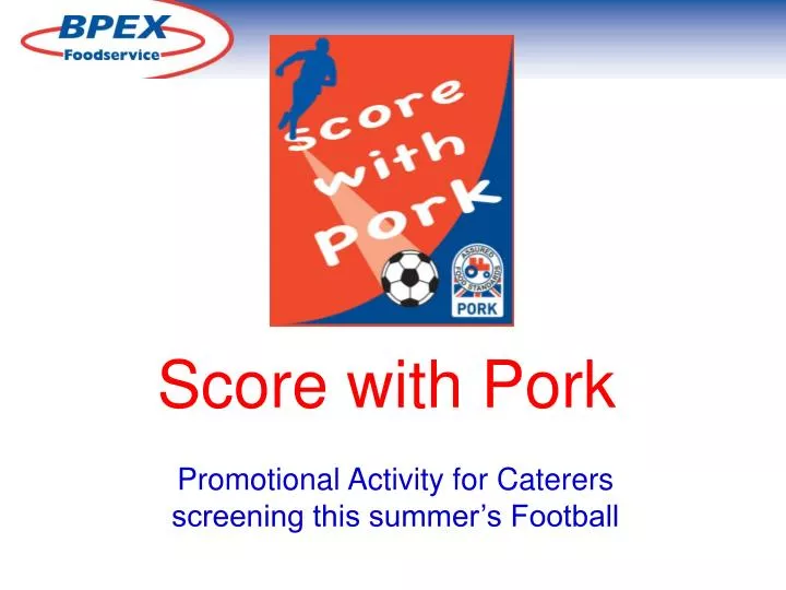 score with pork