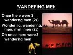 WANDERING MEN - slide 1