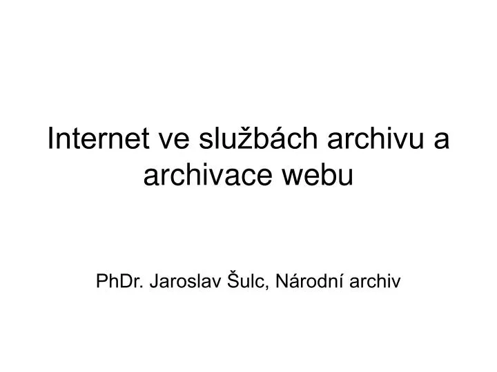 internet ve slu b ch archivu a archivace webu