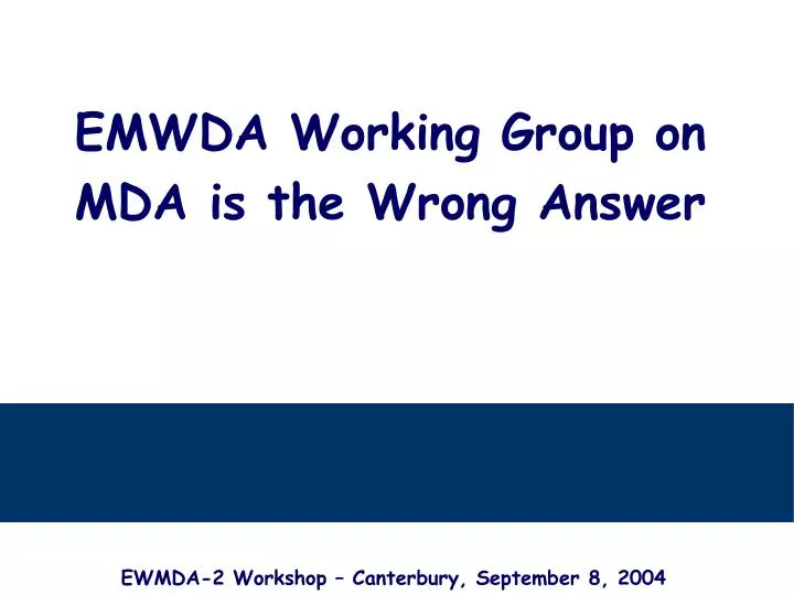 emwda working group on mda is the wrong answer