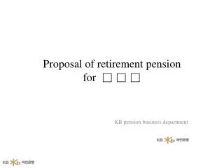 Proposal of retirement pension for ? ? ?