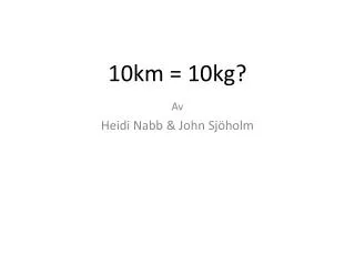 10km 10kg