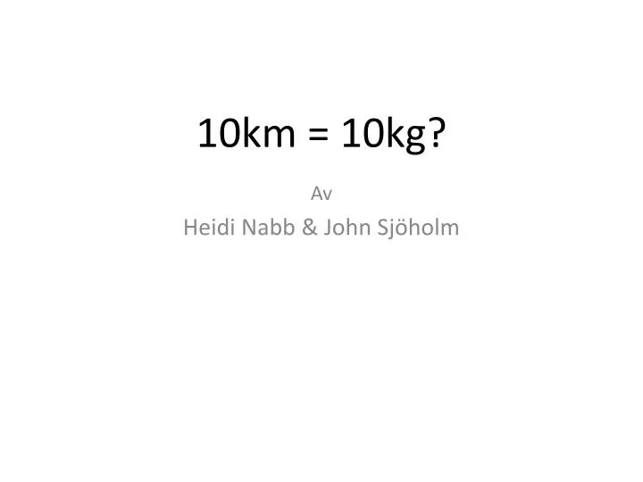 10km 10kg