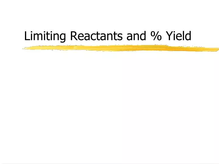 limiting reactants and yield
