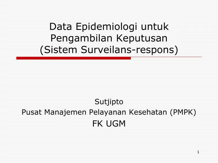 data epidemiologi untuk pengambilan keputusan sistem surveilans respons