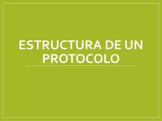estructura de un protocolo