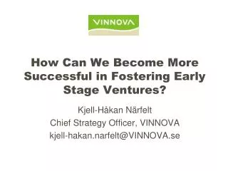 How Can We Become More Successful in Fostering Early Stage Ventures?