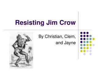 Resisting Jim Crow