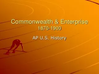 Commonwealth &amp; Enterprise 1870-1900