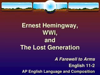 Ernest Hemingway, WWI, and The Lost Generation
