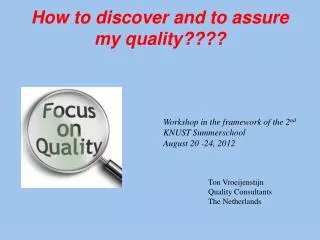 How to discover and to assure my quality????