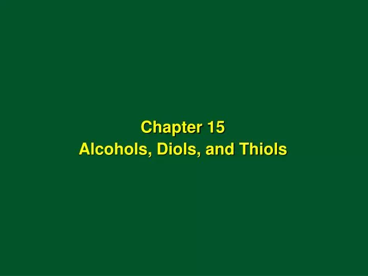 chapter 15 alcohols diols and thiols