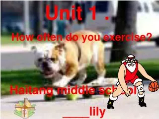 Unit 1 . How often do you exercise?