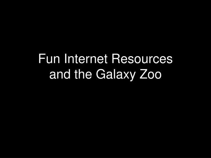 fun internet resources and the galaxy zoo