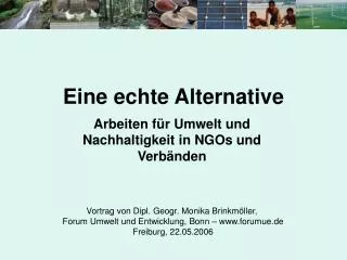 eine echte alternative