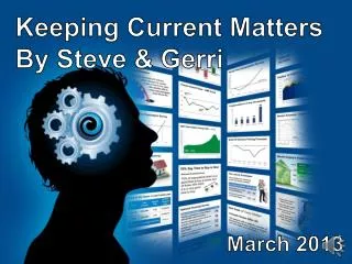 Keeping Current Matters By Steve &amp; Gerri