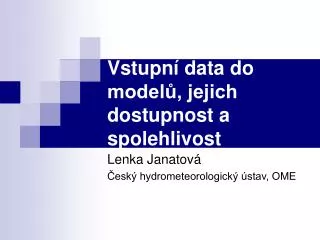 vstupn data do model jejich dostupnost a spolehlivost