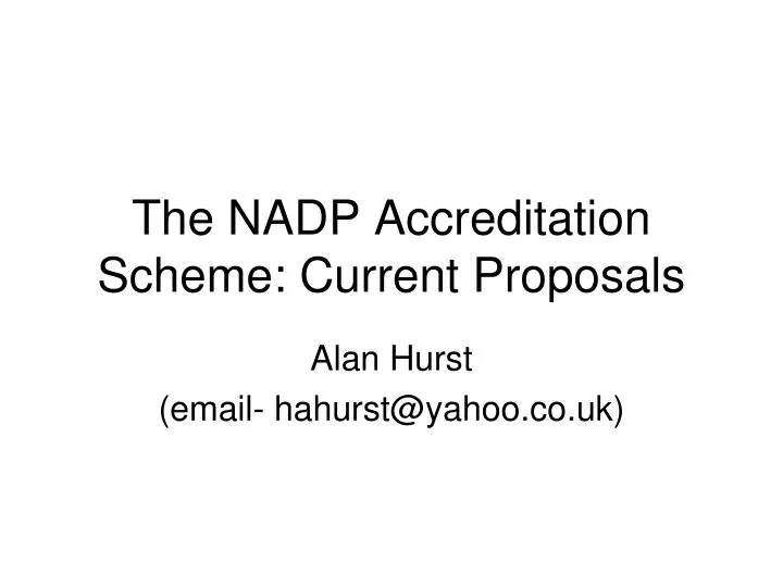 the nadp accreditation scheme current proposals