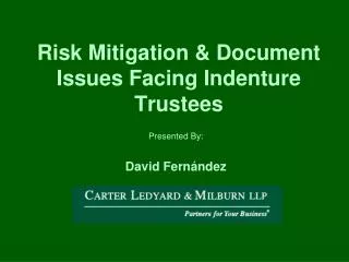 Risk Mitigation &amp; Document Issues Facing Indenture Trustees